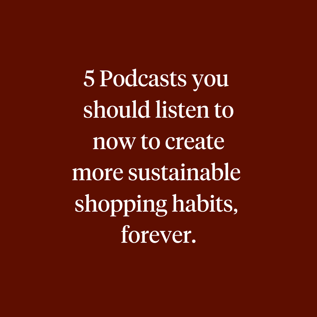 5 podcast to listen to about sustainable shopping 