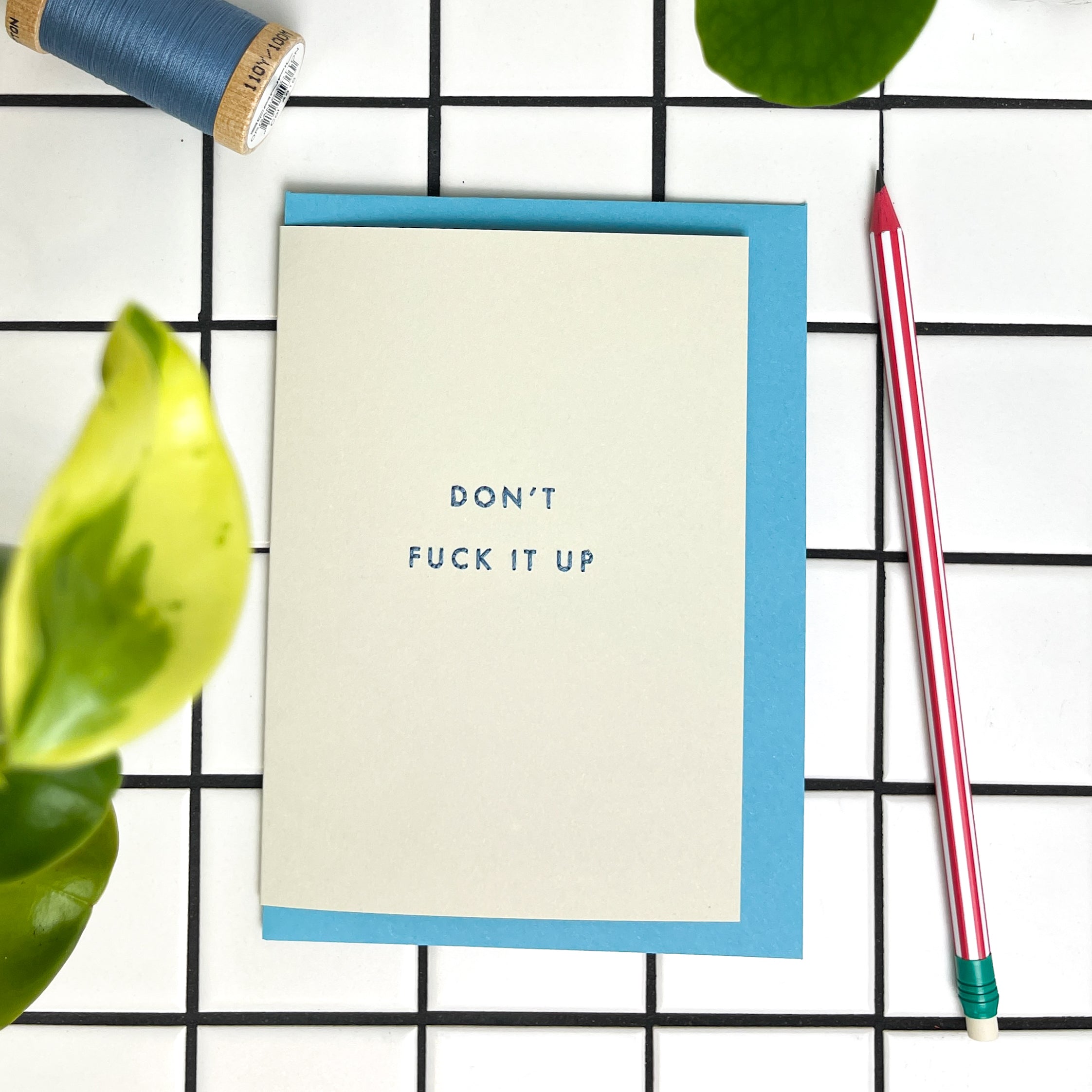 'Don't Fuck it up' Card