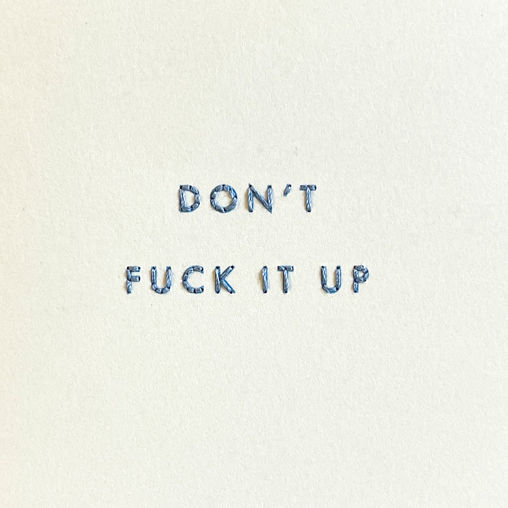 'Don't Fuck it up' Card