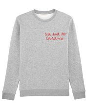 Not Just For Christmas - Unisex
